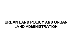 URBAN LAND POLICY AND URBAN LAND ADMINISTRATION