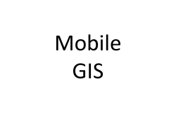 Mobile GIS - Center for Geospatial Technology