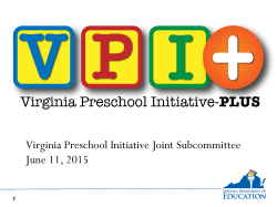 Virginia Preschool Initiative Joint Subcommittee June 11, 2015