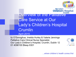 Overview of the Palliative Care Service at Our Lady`s Children`s