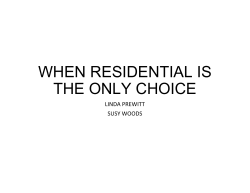 WHEN RESIDENTIAL IS THE ONLY CHOICE