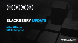 BlackBerry Update â Mike Gibson, Senior Director