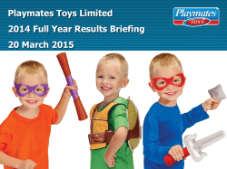 Playmates Toys Limited 2014 Full Year Results Briefing 20 March