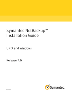 Symantec NetBackupâ¢ Installation Guide: UNIX and Windows