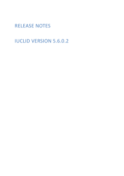 RELEASE NOTES IUCLID VERSION 5.6.0.2