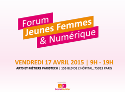 VENDREDI 17 AVRIL 2015 | 9H - 19H - Forum Jeunes Femmes et NumÃ©rique