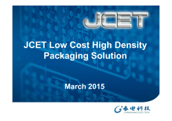 JCET Low Cost High Density Packaging Solution g g