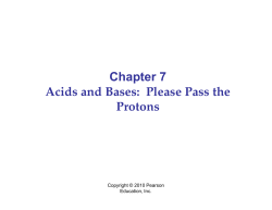 Chapter 7 Acids and Bases: Please Pass the Protons