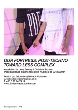 our fortress: post-techno toward less complex