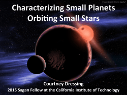 Characterizing Small Planets Orbiting Small Stars
