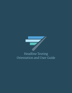 Headline Testing Orientation and User Guide