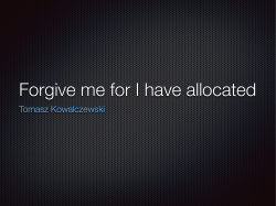 Forgive me for I have allocated