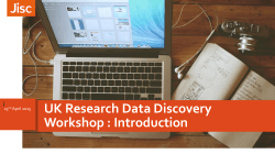 UK Research Data Discovery Workshop : Introduction
