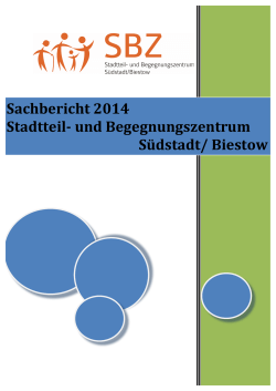 Sachbericht2014 - und Begegnungszentrum SÃ¼dstadt / Biestow