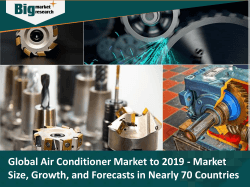 Air Conditioner Market to 2019 - Market Size, Growth, and Forecasts in Nearly 70 Countries