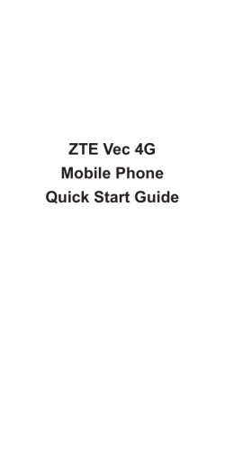 ZTE Vec 4G Mobile Phone Quick Start Guide
