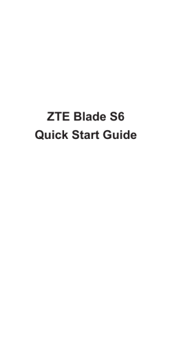 ZTE Blade S6 Quick Start Guide