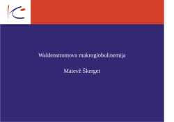 Waldenstromova makroglobulinemija Matevž Škerget