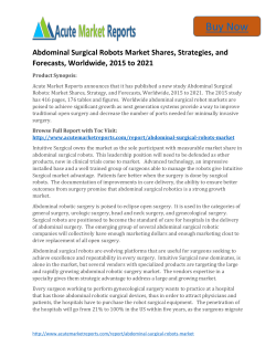 Global Abdominal Surgical Robots Market 2015 to 2021 Trends, Growth and Forecast upto By Acute Market Reports