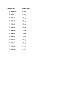 Prednisolon Daglig dose Uke 1-4 60 mg Uke 5 50 mg Uke 6 40 mg