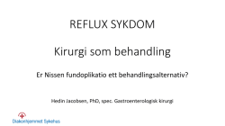 Hedin Jacobsen: Reflux - Diakonhjemmet Sykehus
