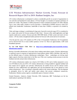 LTE Wireless Infrastructure Market Growth, Trend, Forecast & Research Report 2013 to 2019 Radiant Insigts, Inc