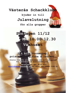 Västerås Schackklubb Julavslutning Söndagen 11/12 Kl 10.00