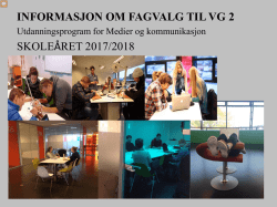 INFORMASJON OM FAGVALG TIL VG 2 SKOLEÅRET 2017/2018