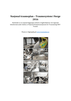 Her kan du lese Nasjonal traumeplan – Traumesystem i Norge 2016.