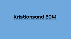 Presentasjon - Kristiansand kommune
