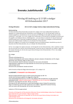 Svenska Judoförbundet Förslag till ändring av § 13 SJF:s stadgar till