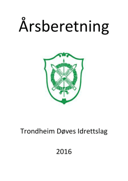 Årsberetning 2016 - Trondheim Døves Idrettslag