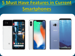 5 Must Have Features in Current Smartphones