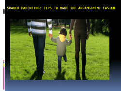 Shared Parenting - Tips to Make the Arrangement Easier