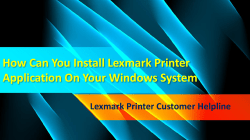 How Can You Install Lexmark Printer Application On Your Windows System-converted