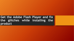 Get the Adobe Flash Player and fix the glitches while installing the product-converted