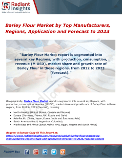 Barley Flour Market by Top Manufacturers, Regions, Application and Forecast to 2023 